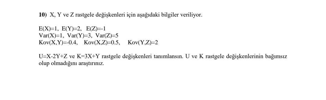 10 X Y Ve Z Rastgele Degiskenleri Icin Asagidaki Bilgiler Veriliyor E X 1 E Y 2 E Z 1 Var X 1 Var Y 3 Var Z 1
