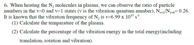 6 When Heating The N Molecules In Plasma We Can Observe The Ratio Of Particle Numbers In The V 0 And V 1 States V Is 1