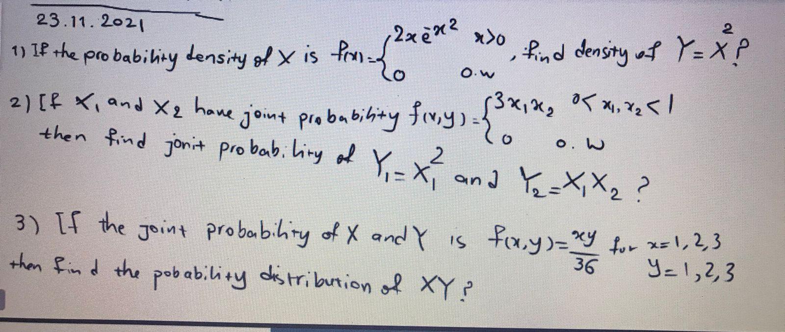 23 11 2021 O W 2xem X0 1 If The Probability Density Of X Is Fonto Find Density Of Y X 2 If X And Xq Have Joint Prob 1