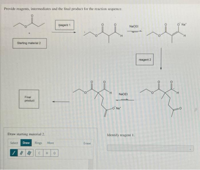 Provide Reagents Intermediates And The Final Product For The Reaction Sequence Reagert 1 Na Naoe H Starting Material 2 1