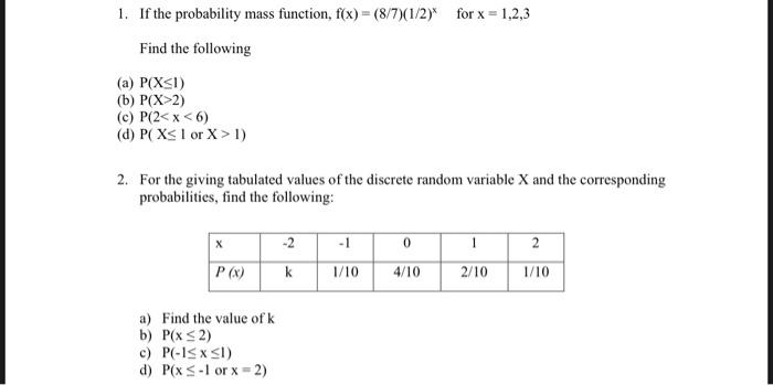 1 If The Probability Mass Function F X 8 7 1 2 For X 1 2 3 Find The Following A P X I B P X 2 C P 2 X 1