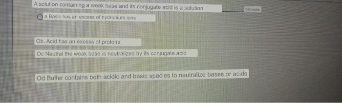A Solution Containing A Weak Base And Its Conjugate Acid Is A Solution Bercinta A Basic Has An Excess Of Hydronium Ions 1