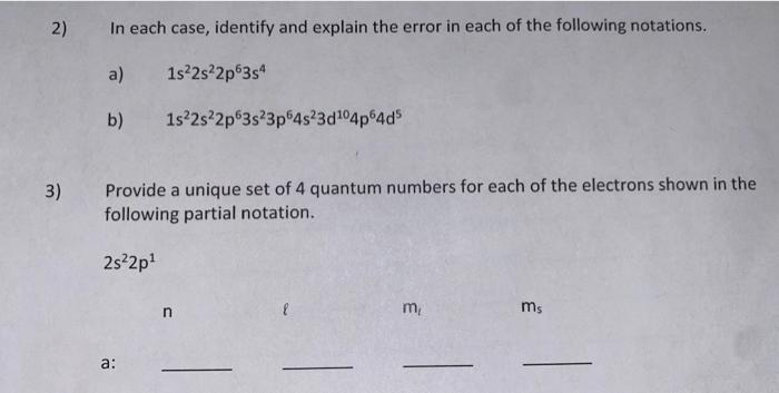 2 In Each Case Identify And Explain The Error In Each Of The Following Notations A 1s22s22p634 B 1s 2s 2p 3s 3p64s2 1