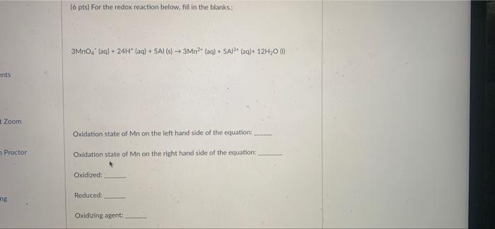 6 Pts For The Redox Reaction Below Fill In The Blanks 3mno Faq 24h Aq 5a1 S 3mn Aq Sap Aq 12h20 1