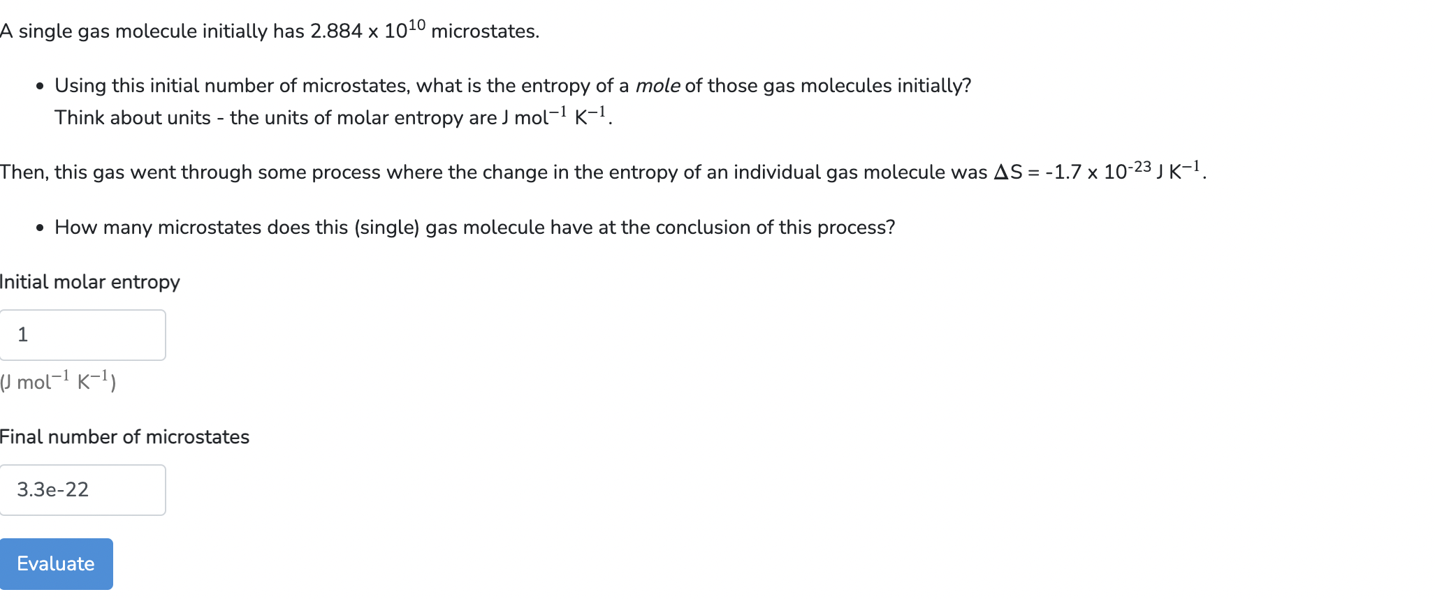 A Single Gas Molecule Initially Has 2 884 X 1010 Microstates Using This Initial Number Of Microstates What Is The En 1