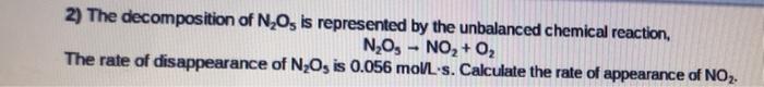 2 The Decomposition Of Ngos Is Represented By The Unbalanced Chemical Reaction N O No2 O2 The Rate Of Disappearance 1