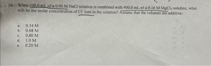 36 In When 100 0 Ml Of A 0 90 M Nacl Solution Is Combined With 400 0 Ml Of A 0 10 M Mgcl Solution What Will Be The Mol 1