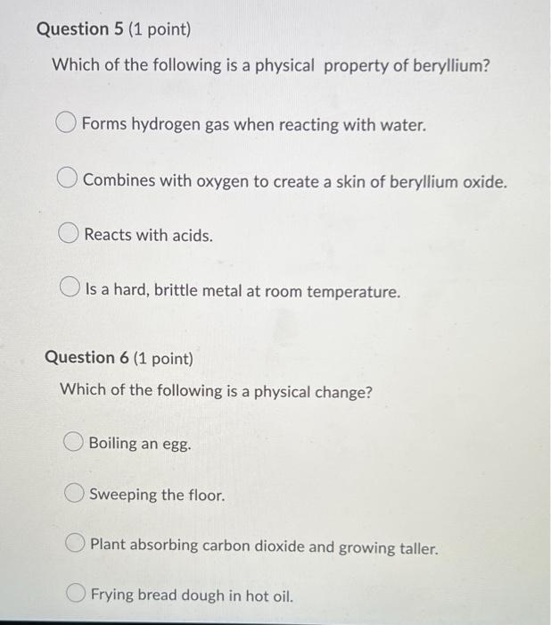 Question 5 1 Point Which Of The Following Is A Physical Property Of Beryllium Forms Hydrogen Gas When Reacting With W 1