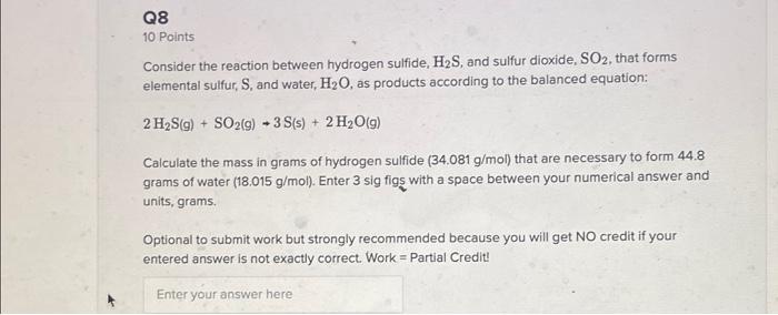 Q8 10 Points Consider The Reaction Between Hydrogen Sulfide H2s And Sulfur Dioxide So2 That Forms Elemental Sulfur 1