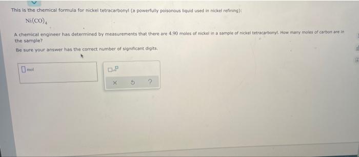 This Is The Chemical Formula For Nickel Tetracarbonyl A Powerfully Poisonous Liquid Used In Nickel Refining Ni Co A 1