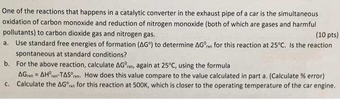 One Of The Reactions That Happens In A Catalytic Converter In The Exhaust Pipe Of A Car Is The Simultaneous Oxidation Of 1