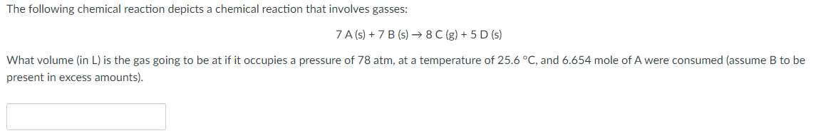 The Following Chemical Reaction Depicts A Chemical Reaction That Involves Gasses 7 A S 7 B S 8 C G 5 D S W 1