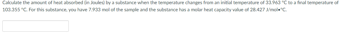 Calculate The Amount Of Heat Absorbed In Joules By A Substance When The Temperature Changes From An Initial Temperatur 1