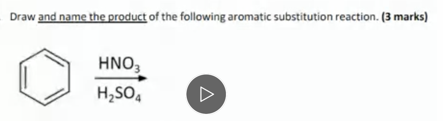 Draw And Name The Product Of The Following Aromatic Substitution Reaction 3 Marks Hno3 H2so4 1