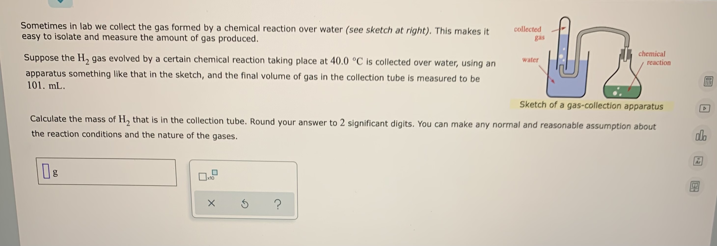 Sometimes In Lab We Collect The Gas Formed By A Chemical Reaction Over Water See Sketch At Right This Makes It Easy T 1