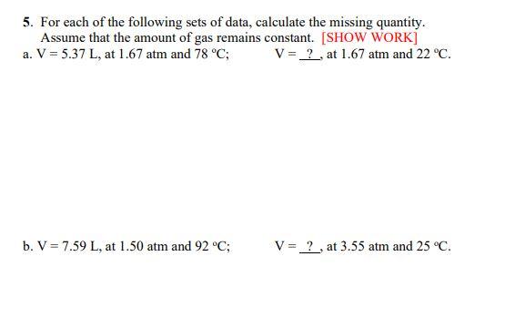 5 For Each Of The Following Sets Of Data Calculate The Missing Quantity Assume That The Amount Of Gas Remains Constan 1
