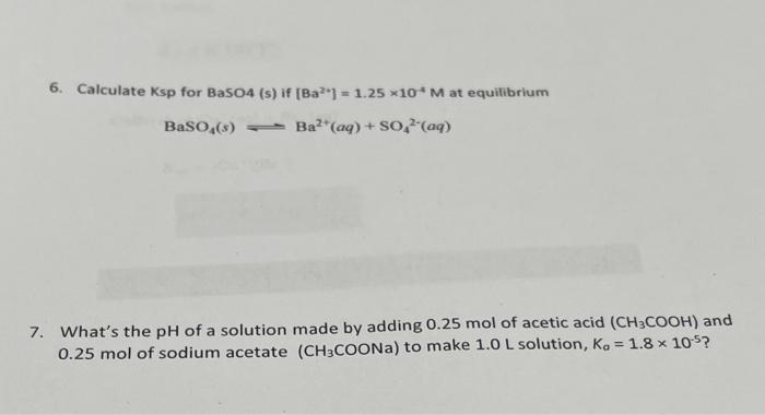 6 Calculate Ksp For Baso4 S If Ba 1 25 10 Mat Equilibrium Baso4 S Ba Aq S0 Aq 7 What S The Ph Of A S 1