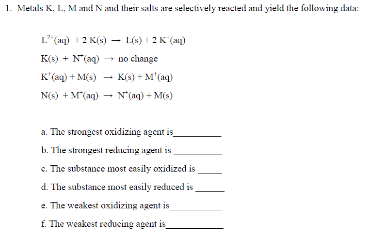 1 Metals K L M And N And Their Salts Are Selectively Reacted And Yield The Following Data L2 Aq 2 K S L S 1