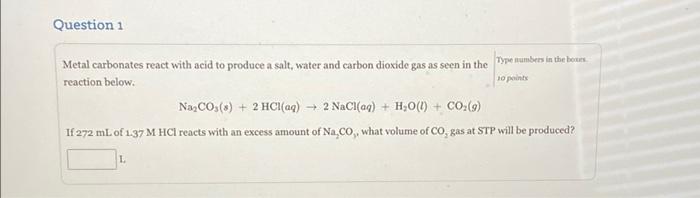 Question 1 So Print Metal Carbonates React With Acid To Produce A Salt Water And Carbon Dioxide Gas As Seen In The Type 1