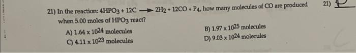 21 21 In The Reaction 4hpo3 12c2h2 12co P4 How Many Molecules Of Co Are Produced When 5 00 Moles Of Hpo3 React 1