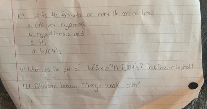 10 Write Te Formula Or Name Te Ood On Base A Calcium Hydroxide B Hypochlorous Acid C Hi D Fe Oh 3 11 What Is He Ph 1