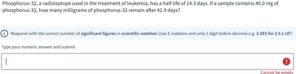 Phosphorus 32 A Radioisotope Used In The Treatment Of Leukemia Has A Half Life Of 14 3 Days If A Sample Contains 40 0 1