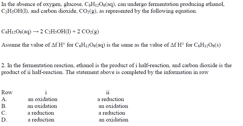 In The Absence Of Oxygen Glucose C6h1206 Aq Can Undergo Fermentation Producing Ethanol C2h5oh 1 And Carbon Dioxid 1