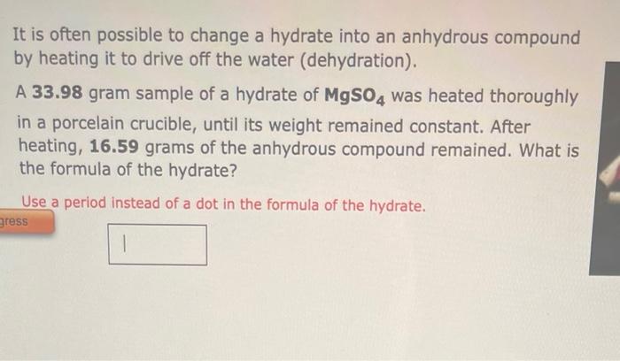 It Is Often Possible To Change A Hydrate Into An Anhydrous Compound By Heating It To Drive Off The Water Dehydration 1