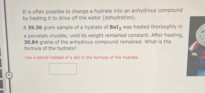 It Is Often Possible To Change A Hydrate Into An Anhydrous Compound By Heating It To Drive Off The Water Dehydration 1