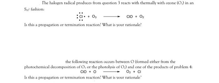 The Halogen Radical Produces From Question 3 Reacts With Thermally With Ozone O In An Si Fashion C Og Cio O2 Is 1