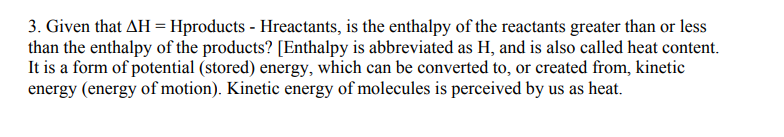 3 Given That Ah Hproducts Hreactants Is The Enthalpy Of The Reactants Greater Than Or Less Than The Enthalpy Of Th 1