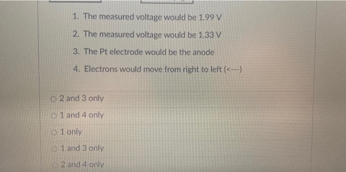 For The Following Electrochemical Cell Which Of The Following Statements Is True When The Cell Operates Spontaneously 2