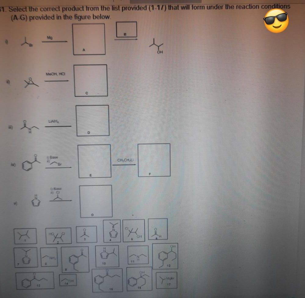 51 Select The Correct Product From The List Provided 1 17 That Will Form Under The Reaction Conditions A G Provided 1