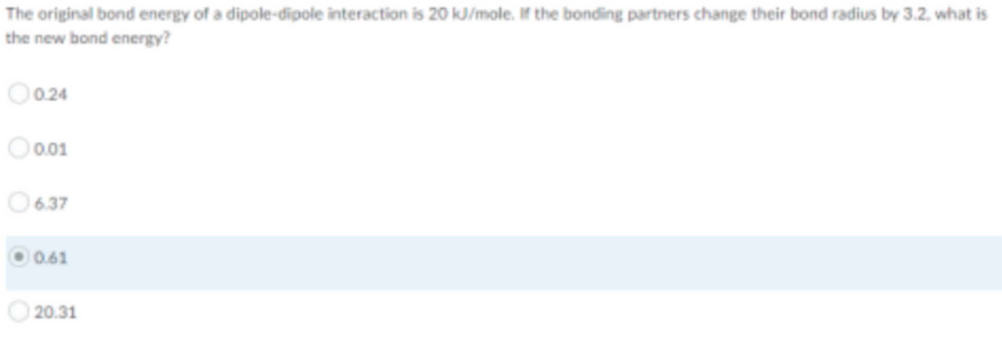 The Original Bond Energy Of A Dipole Dipole Interaction Is 20 Kj Mole If The Bonding Partners Change Their Bond Radius 1