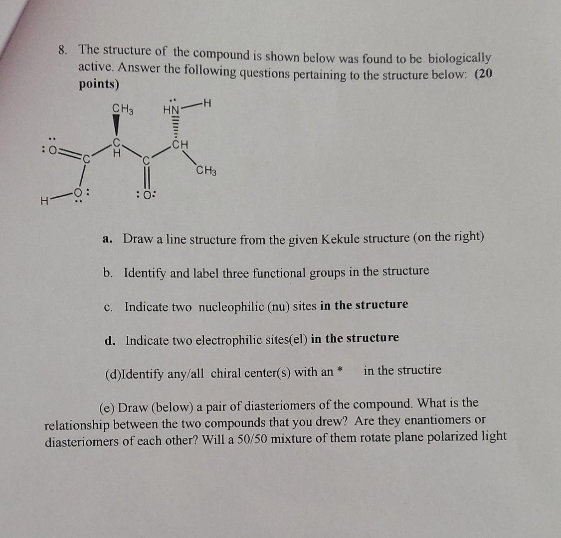 8 The Structure Of The Compound Is Shown Below Was Found To Be Biologically Active Answer The Following Questions Pert 1
