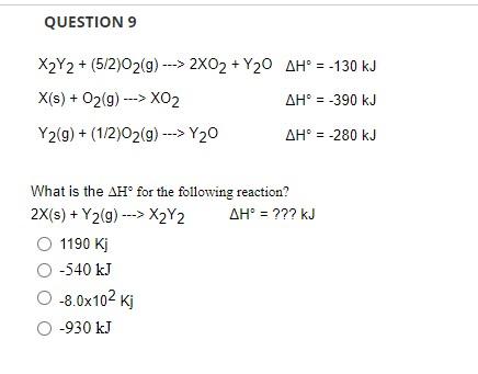 Question 9 X2y2 5 2 02 9 2xo2 Y20 Ah 130 Kj X S O2 9 Xo2 Ah 390 Kj Y2 G 1 2 02 9 20 A 1