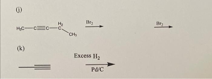 6 H2 Br2 Br2 H3c Cec Ch K Excess H2 Pd C 1