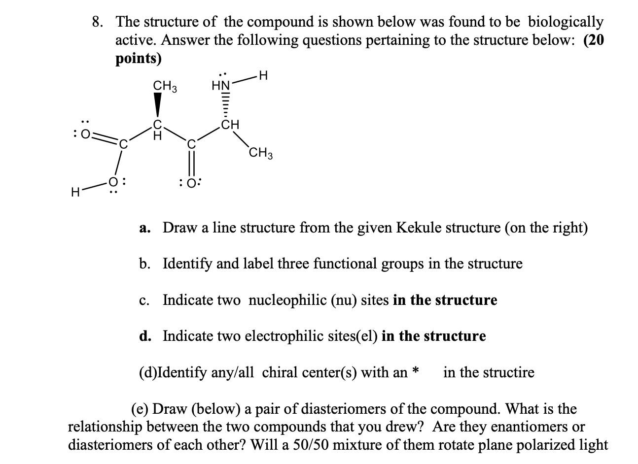 8 The Structure Of The Compound Is Shown Below Was Found To Be Biologically Active Answer The Following Questions Pert 1