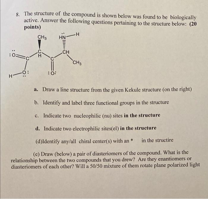 8 The Structure Of The Compound Is Shown Below Was Found To Be Biologically Active Answer The Following Questions Pert 1