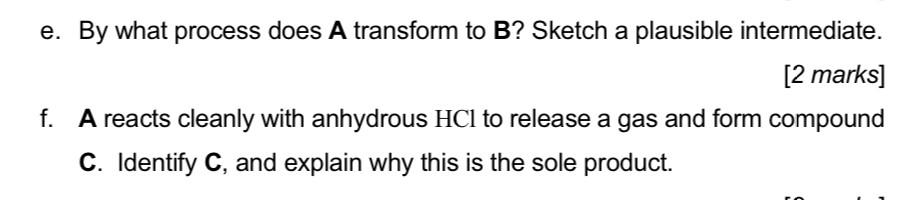 E By What Process Does A Transform To B Sketch A Plausible Intermediate 2 Marks F A Reacts Cleanly With Anhydrous 2