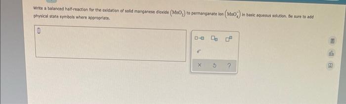 Verite A Balanced Hall Reaction For The Oxidation Et Solid Manganese Dioxide M00 To Permanganate Ion Mno In Banie A 1