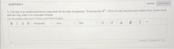 Question 4 5 Points Save Answer A Carvone Is An Unsaturated Ketone Responsible For The Odor Of Spearmint If Carvone Ha 1