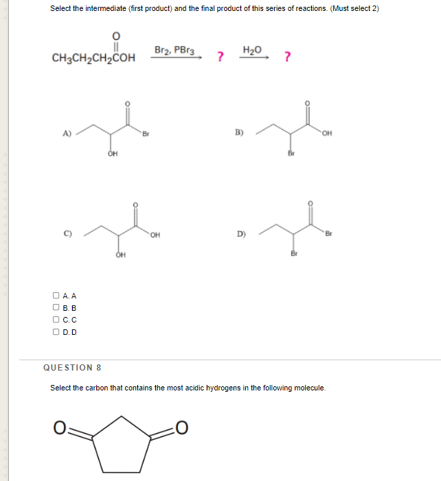 Select The Intermediate First Product And The Final Product Of This Series Of Reactions Must Select 2 Br2 Pbr3 H O 1