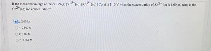 If The Measured Voltage Of The Cell Zn S Zn2 Aq Cu Aq Cu S Is 1 10 V When The Concentration Of Zn2 Ion 1