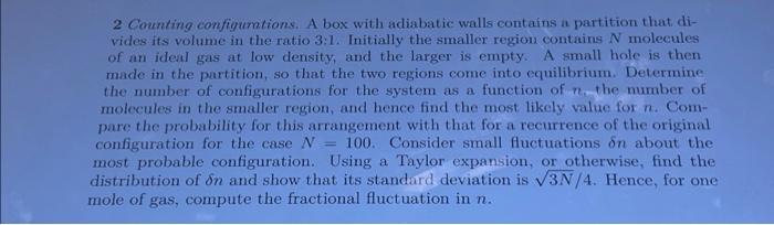 2 Counting Configurations A Box With Adiabatic Walls Contains A Partition That Di Vides Its Volume In The Ratio 3 1 I 1