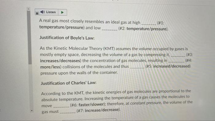 Listen A Real Gas Most Closely Resembles An Ideal Gas At High Temperature Pressure And Low 1 2 Temperature Pressu 1