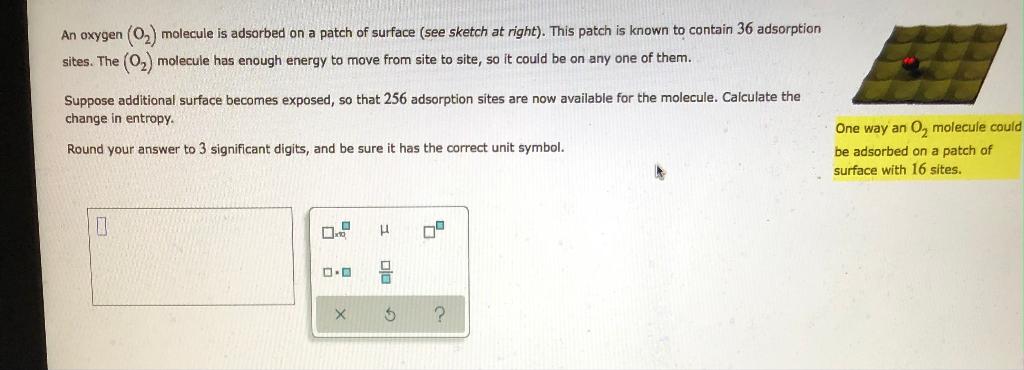 An Oxygen 0 Molecule Is Adsorbed On A Patch Of Surface See Sketch At Right This Patch Is Known To Contain 36 Adsor 1