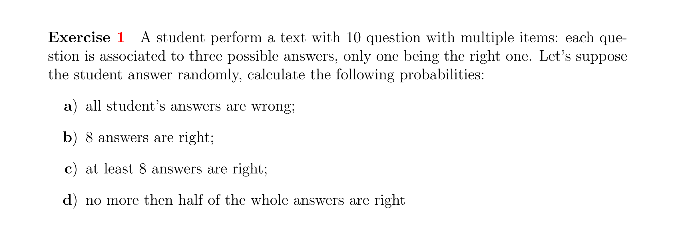 Exercise 1 A Student Perform A Text With 10 Question With Multiple Items Each Que Stion Is Associated To Three Possibl 1