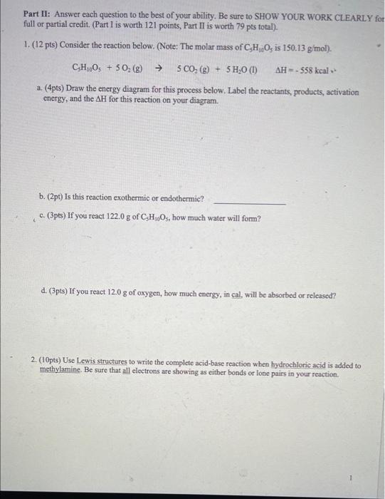 Part Ii Answer Each Question To The Best Of Your Ability Be Sure To Show Your Work Clearly For Full Or Partial Credit 1