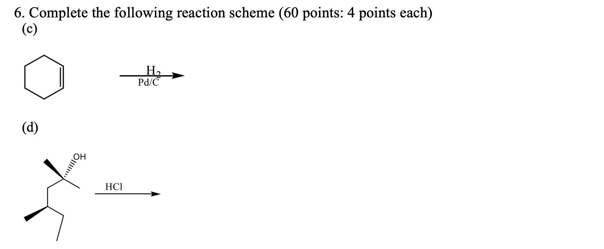 6 Complete The Following Reaction Scheme 60 Points 4 Points Each C H Pd C D Hc1 1